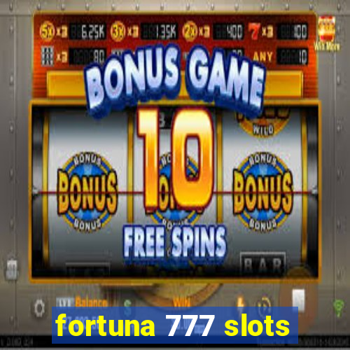 fortuna 777 slots