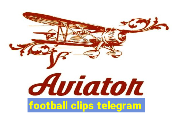 football clips telegram