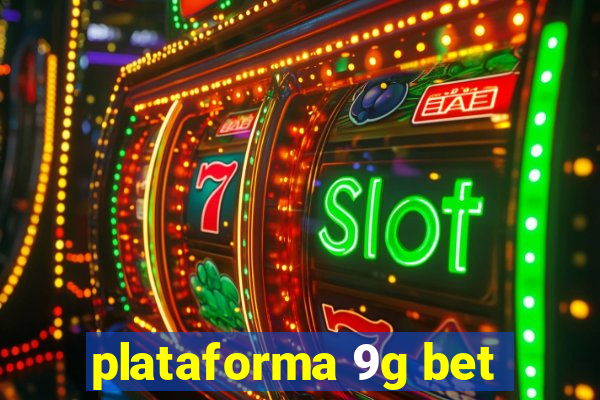 plataforma 9g bet