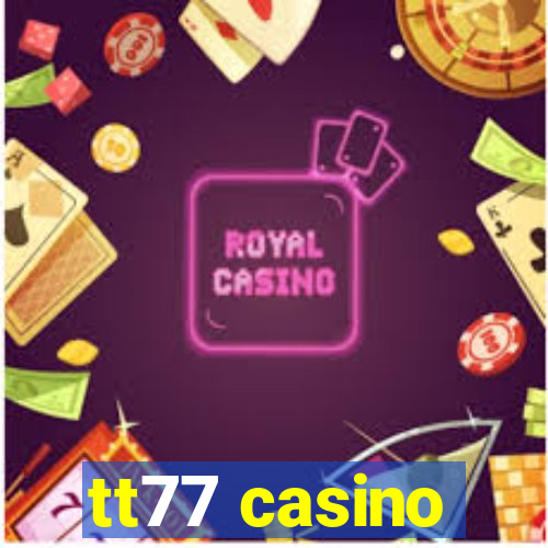 tt77 casino