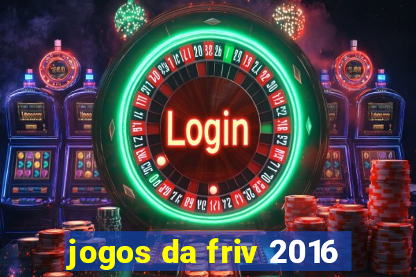 jogos da friv 2016