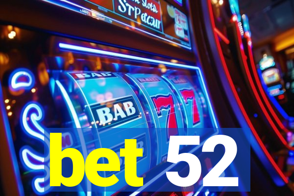 bet 52