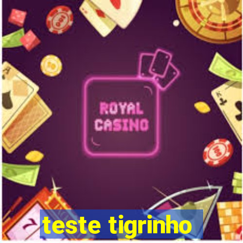 teste tigrinho