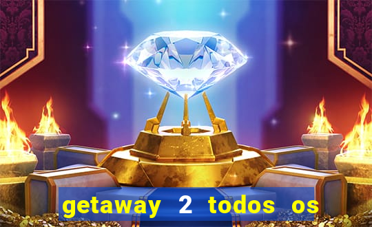 getaway 2 todos os carros liberados 2024