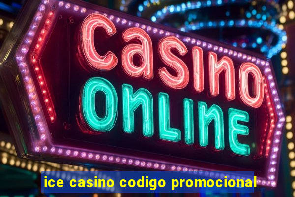 ice casino codigo promocional