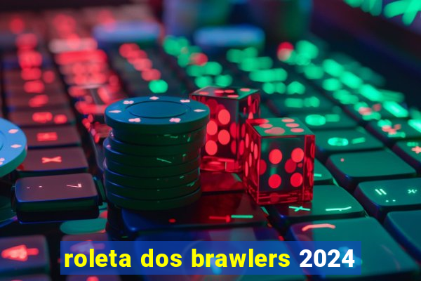 roleta dos brawlers 2024