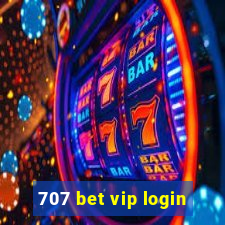 707 bet vip login