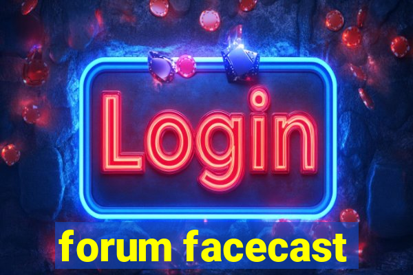 forum facecast