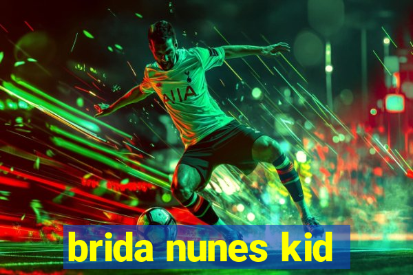 brida nunes kid