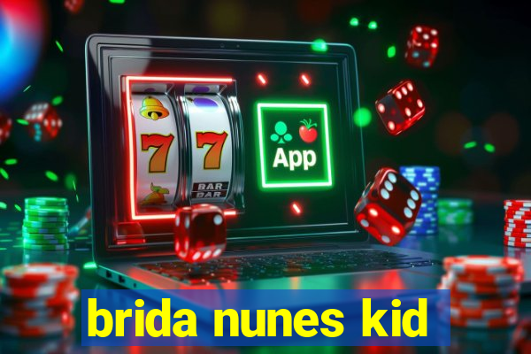 brida nunes kid