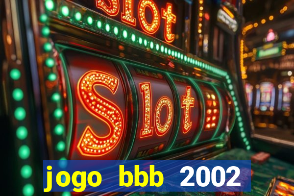 jogo bbb 2002 download android