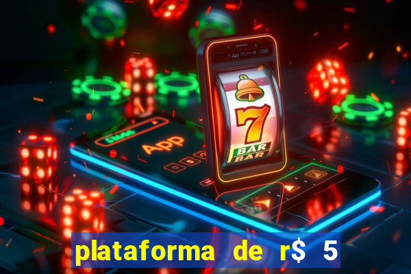 plataforma de r$ 5 para jogar