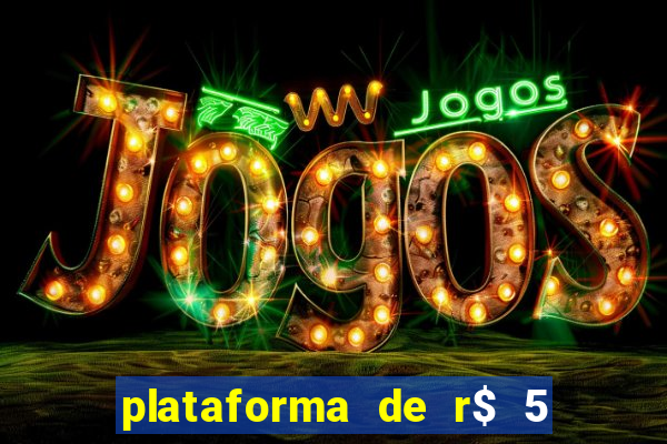 plataforma de r$ 5 para jogar