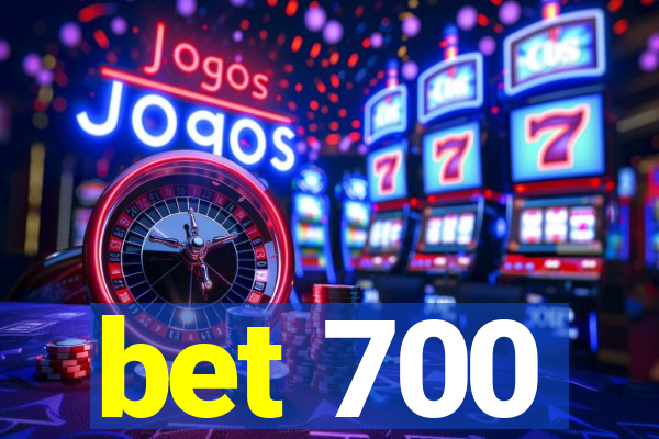 bet 700