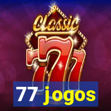 77 jogos