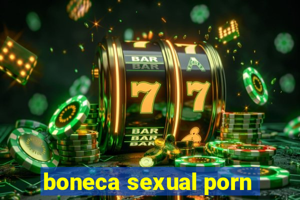 boneca sexual porn