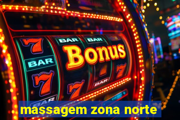 massagem zona norte