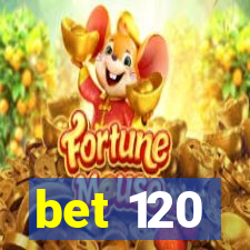 bet 120