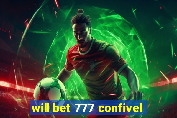 will bet 777 confivel