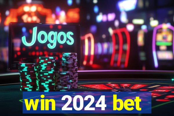 win 2024 bet