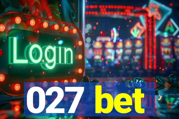 027 bet