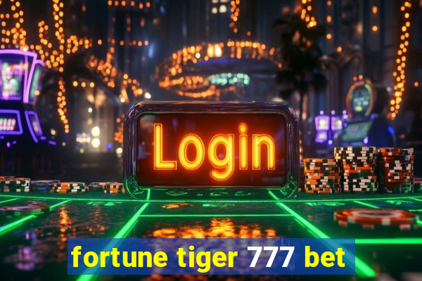 fortune tiger 777 bet