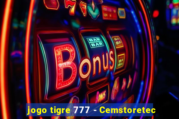 jogo tigre 777 - Cemstoretec