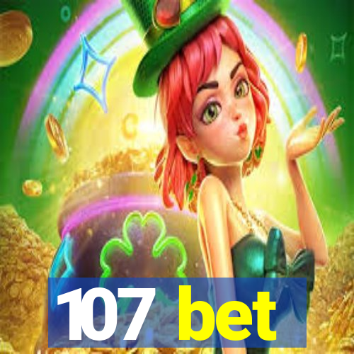 107 bet