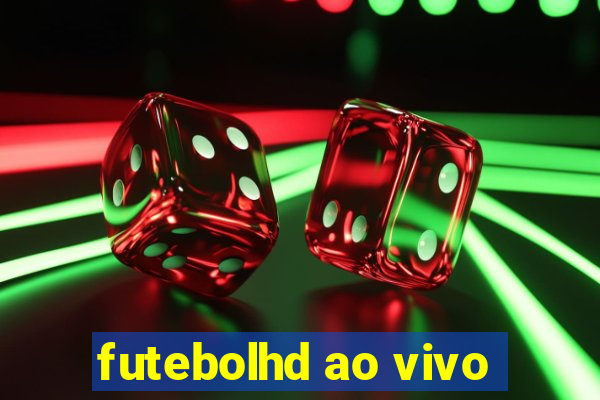 futebolhd ao vivo