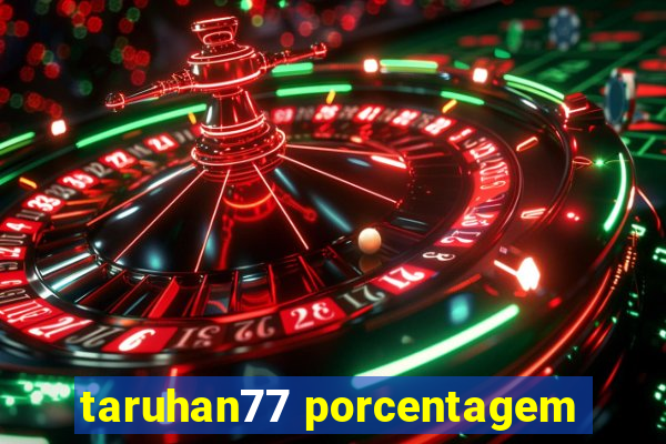 taruhan77 porcentagem