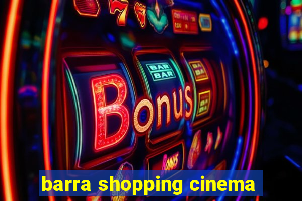 barra shopping cinema