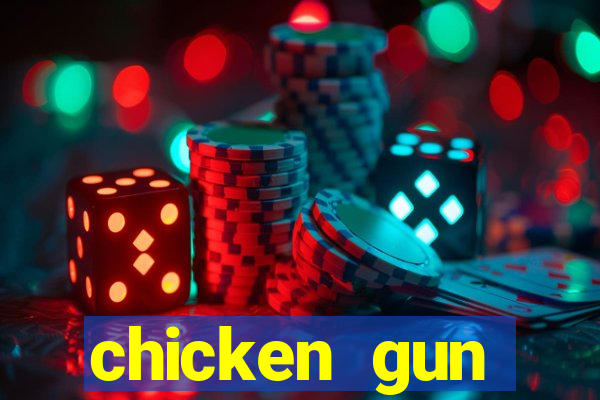 chicken gun dinheiro infinito