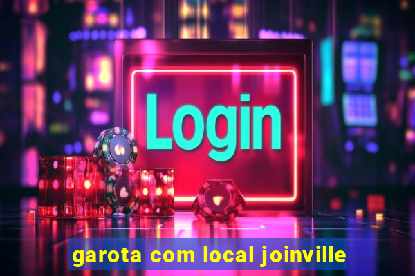 garota com local joinville