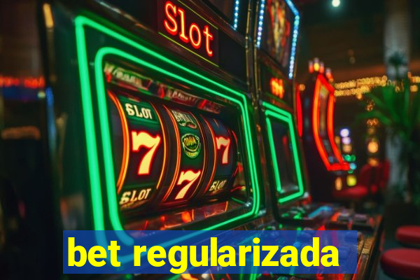 bet regularizada