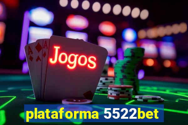 plataforma 5522bet