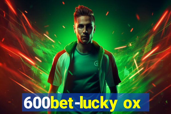 600bet-lucky ox