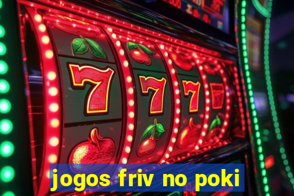 jogos friv no poki