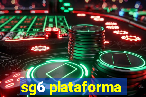 sg6 plataforma