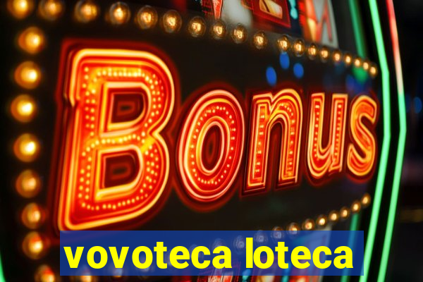 vovoteca loteca