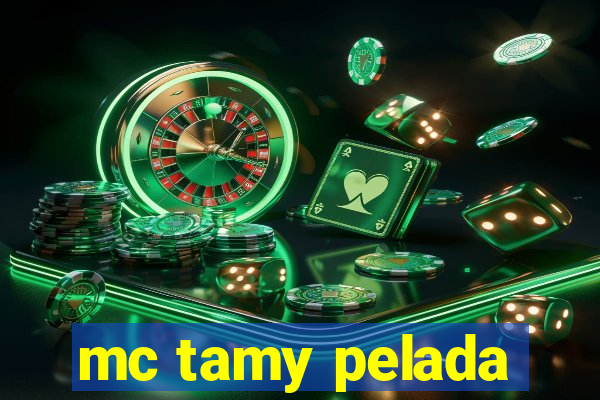 mc tamy pelada