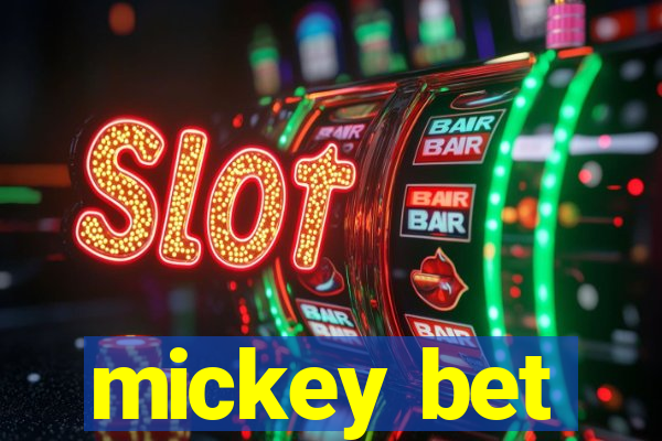 mickey bet