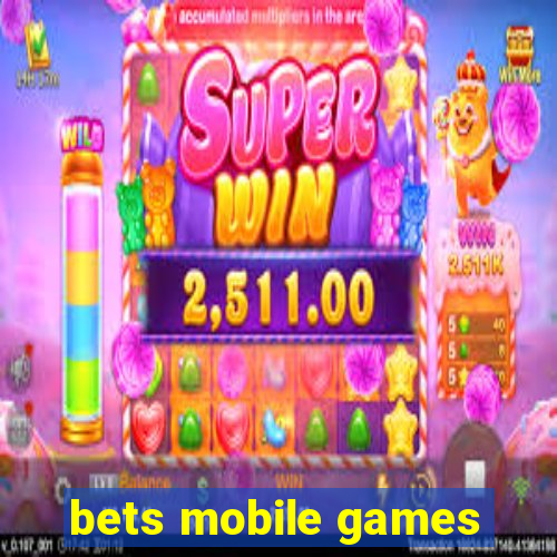 bets mobile games