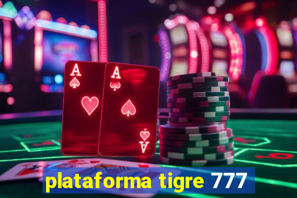 plataforma tigre 777