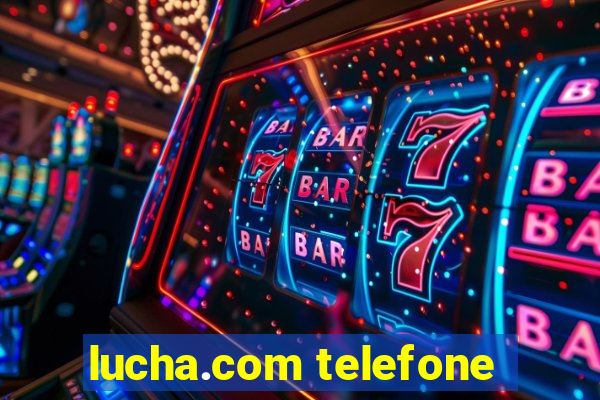 lucha.com telefone