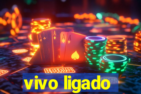 vivo ligado