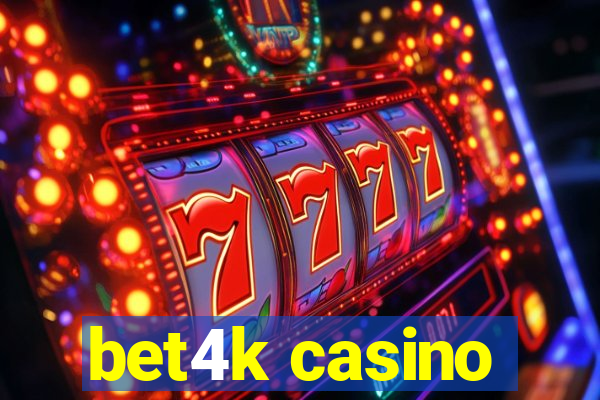 bet4k casino