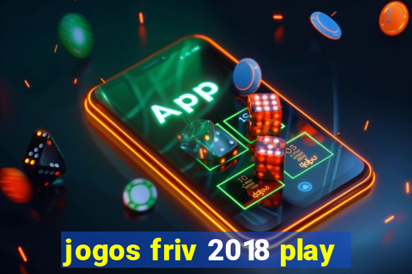 jogos friv 2018 play