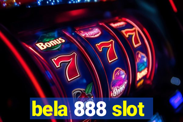 bela 888 slot