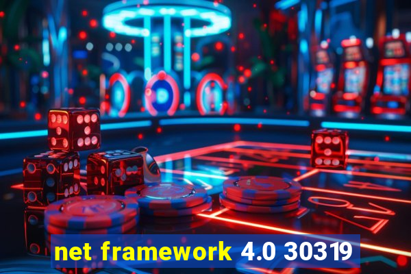 net framework 4.0 30319