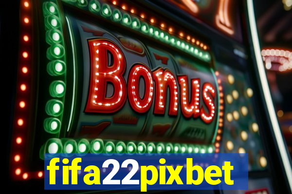 fifa22pixbet